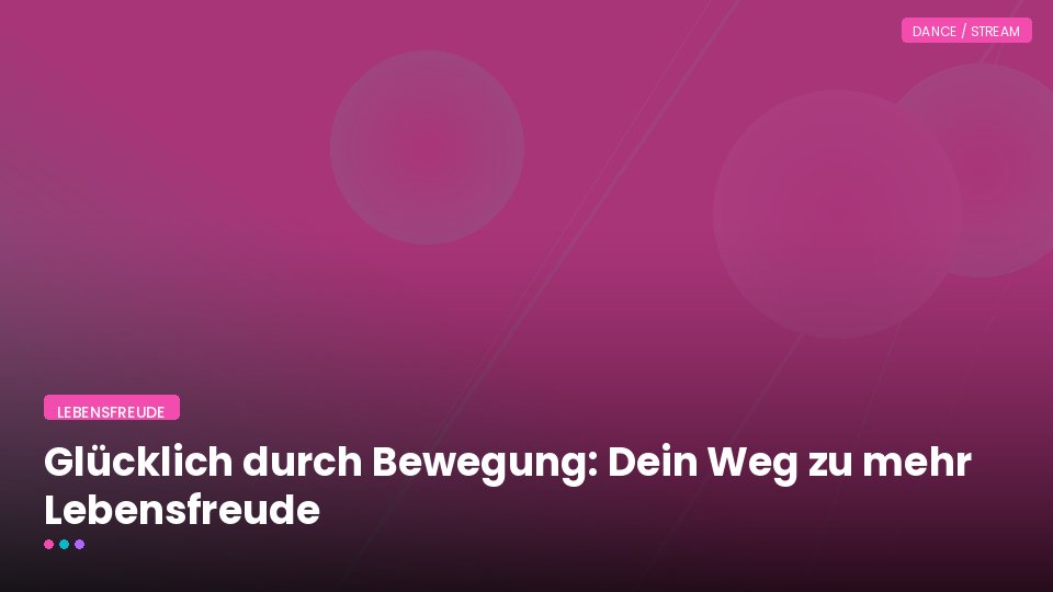 Glücklich durch Bewegung: Dein Weg zu mehr Lebensfreude