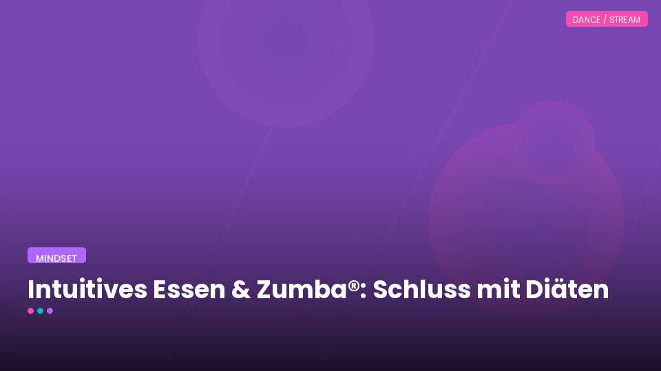 Intuitives Essen & Zumba®: Schluss mit Diäten