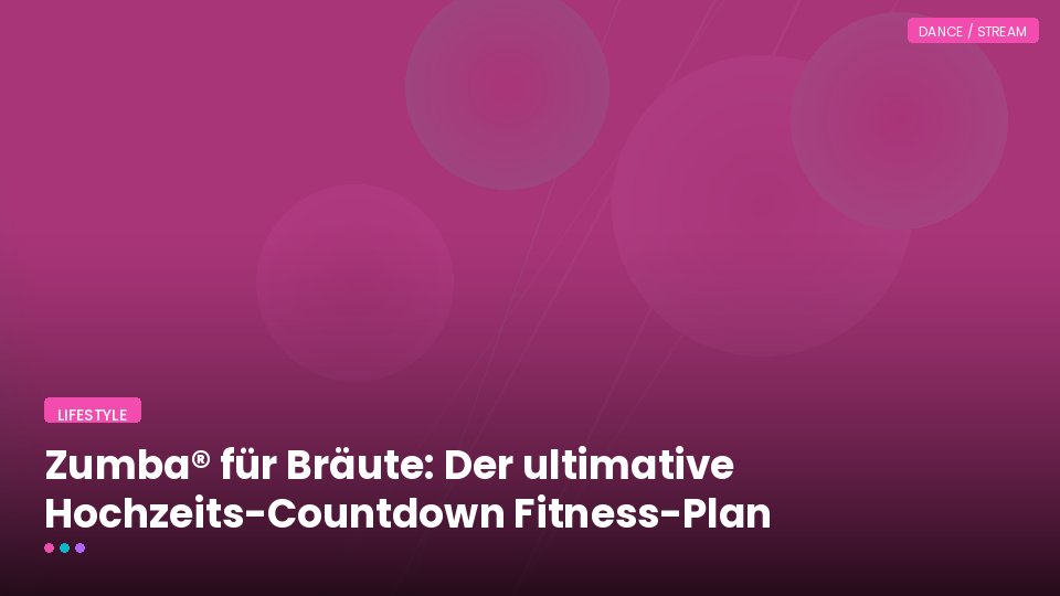 Zumba® für Bräute: Der ultimative Hochzeits-Countdown Fitness-Plan
