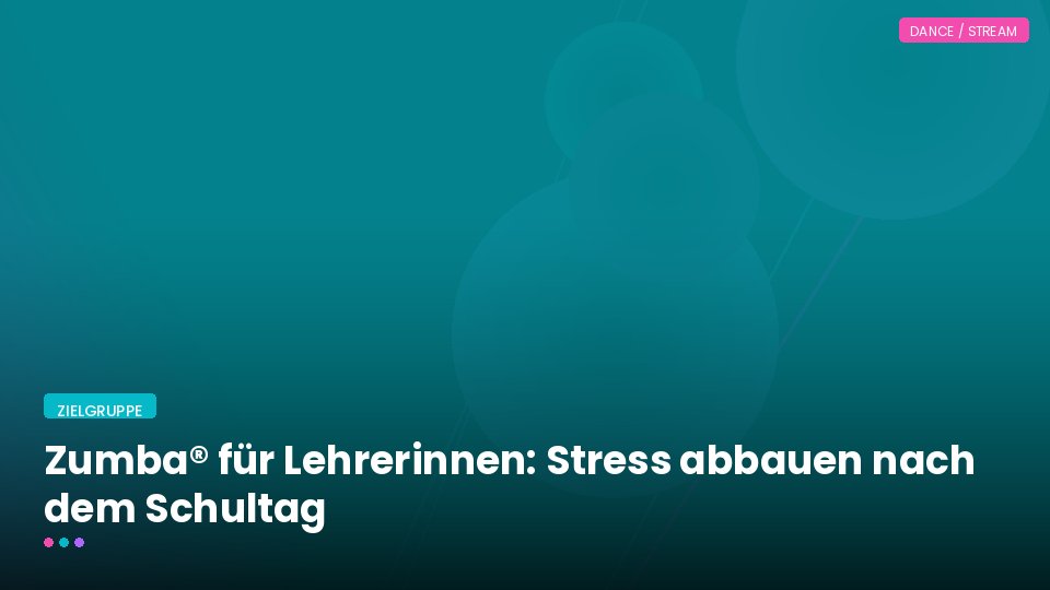 Zumba® für Lehrerinnen: Stress abbauen nach dem Schultag