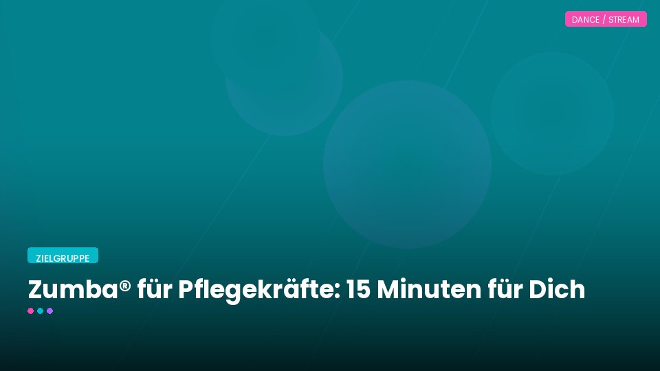 Zumba® für Pflegekräfte: 15 Minuten für Dich