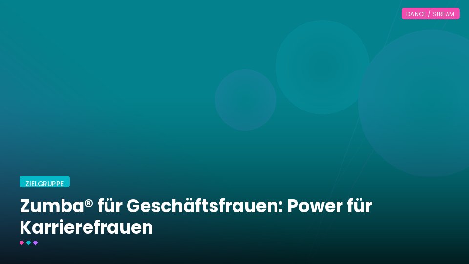 Zumba® für Geschäftsfrauen: Power für Karrierefrauen