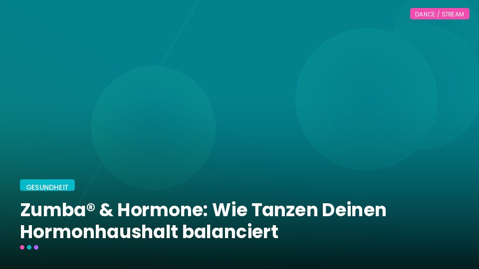 Zumba® & Hormone: Wie Tanzen Deinen Hormonhaushalt balanciert
