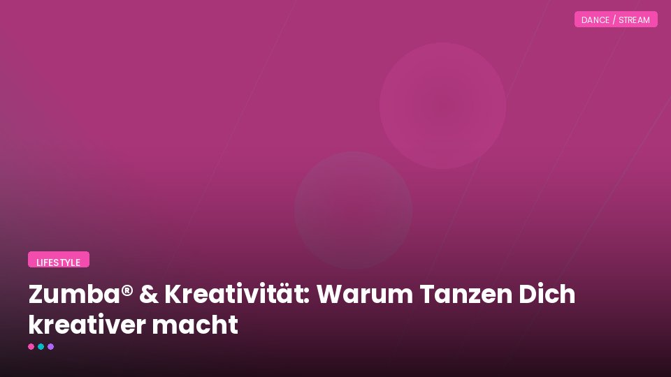 Zumba® & Kreativität: Warum Tanzen Dich kreativer macht