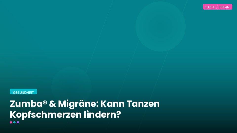 Zumba® & Migräne: Kann Tanzen Kopfschmerzen lindern?