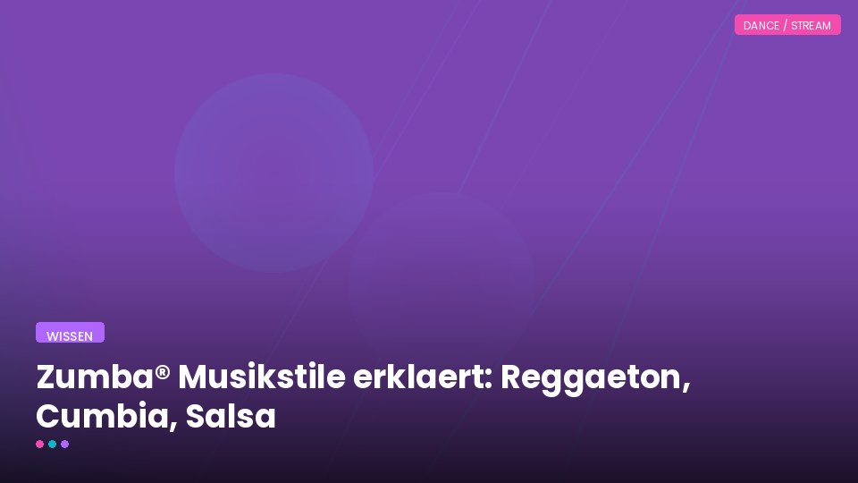 Zumba® Musikstile erklaert: Reggaeton, Cumbia, Salsa