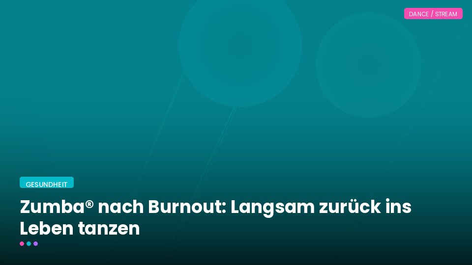 Zumba® nach Burnout: Langsam zurück ins Leben tanzen