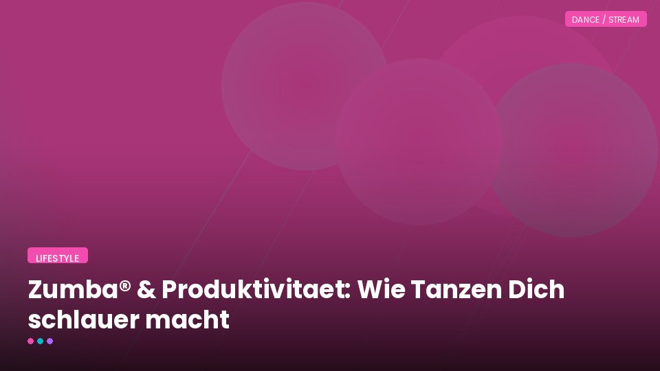 Zumba® & Produktivitaet: Wie Tanzen Dich schlauer macht