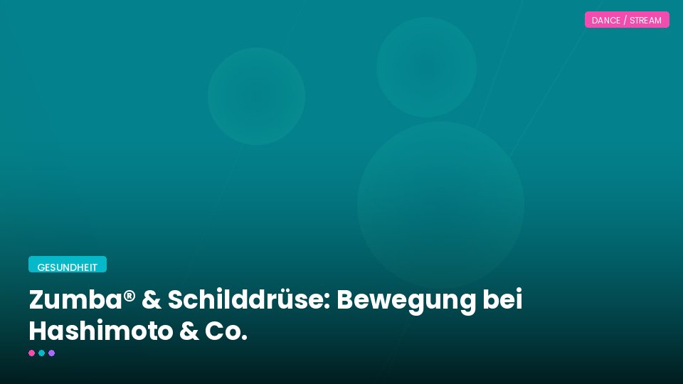 Zumba® & Schilddrüse: Bewegung bei Hashimoto & Co.