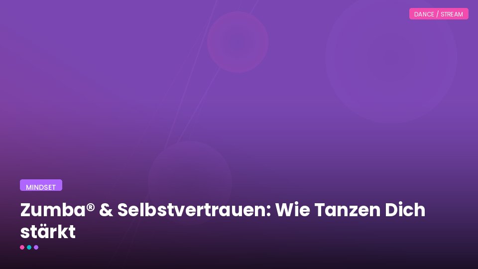 Zumba® & Selbstvertrauen: Wie Tanzen Dich stärkt