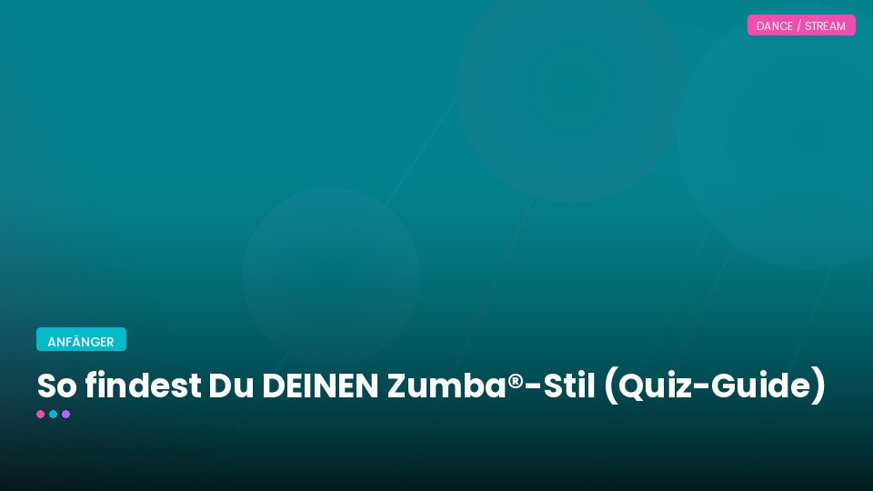 So findest Du DEINEN Zumba®-Stil (Quiz-Guide)