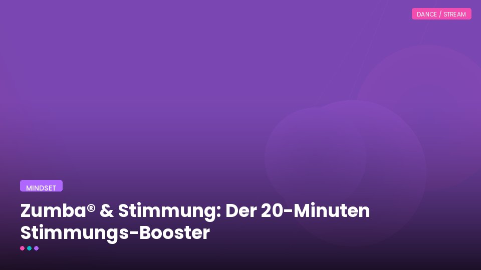 Zumba® & Stimmung: Der 20-Minuten Stimmungs-Booster