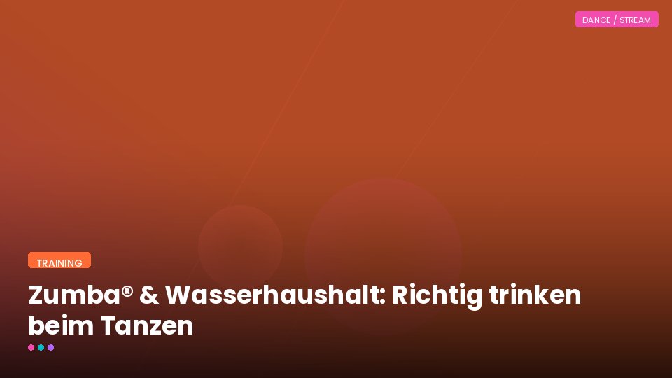 Zumba® & Wasserhaushalt: Richtig trinken beim Tanzen
