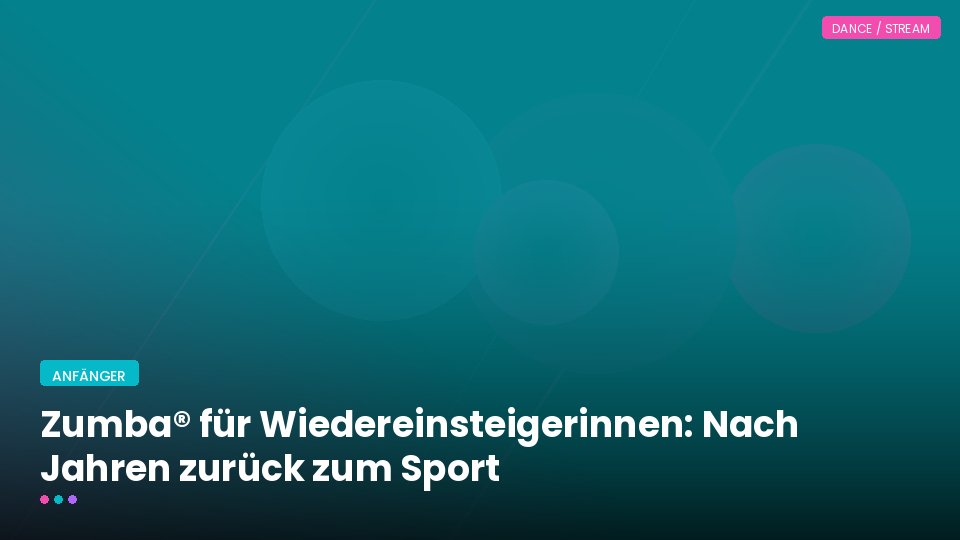 Zumba® für Wiedereinsteigerinnen: Nach Jahren zurück zum Sport